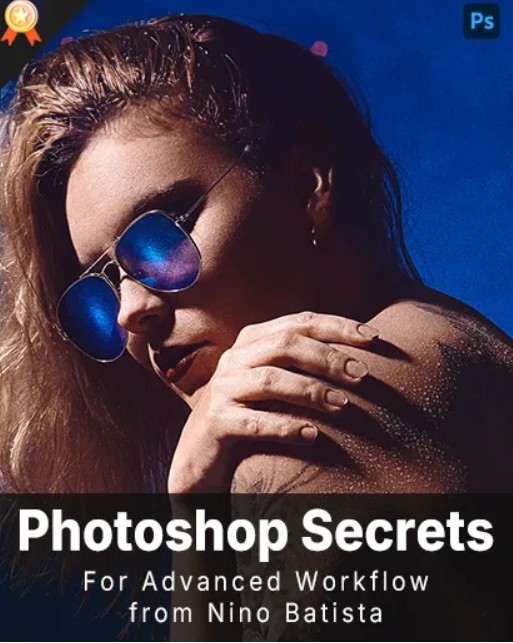 PhotoWhoa – Masterclass: Photoshop Secrets For Advanced Workflow