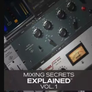 Groove3 Mixing Secrets Explained Vol 1