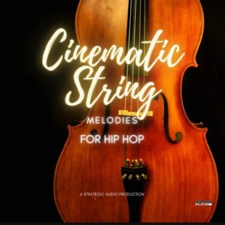 Strategic Audio Cinematic String Melodies for Hip Hop